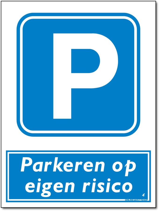 Parkeer op eigen risico bord - Forex - 30 x 40 cm - Weerbestendig