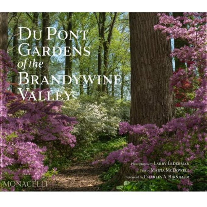 Du Pont Gardens Of The Brandywine Valley - Marta McDowell