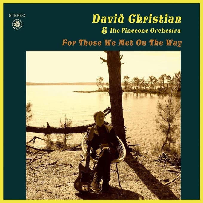 David Christian & The Pinecone Orchestra - For Those We Met On The Way (LP)