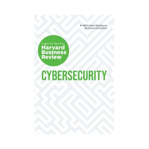Cybersecurity - Hbr Insights Series - Harvard Business Review