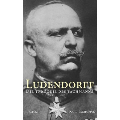 Ludendorff - Karl Tschuppik