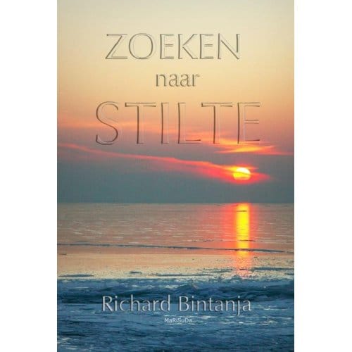 Zoeken Naar Stilte - Richard Bintanja
