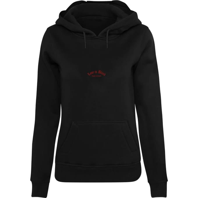 Dames Hoodie Miss Tee Love Is Blind Love Is Cruel