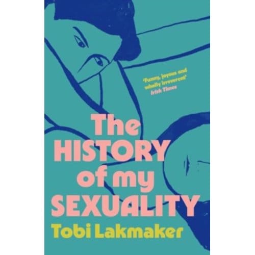 The History Of My Sexuality - Tobi Lakmaker