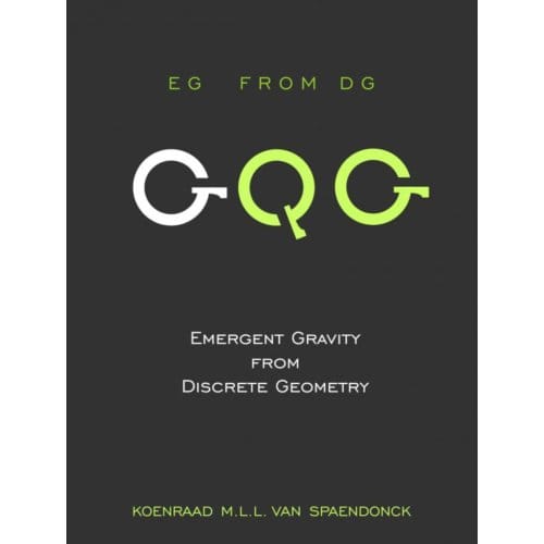 Emergent Gravity From Discrete Geometry - Koenraad M.L.L. Van Spaendonck