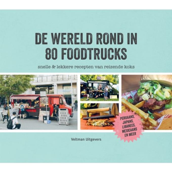 De Wereld Rond In 80 Foodtrucks