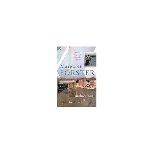 Mother Can You Hear Me? - Margaret Forster