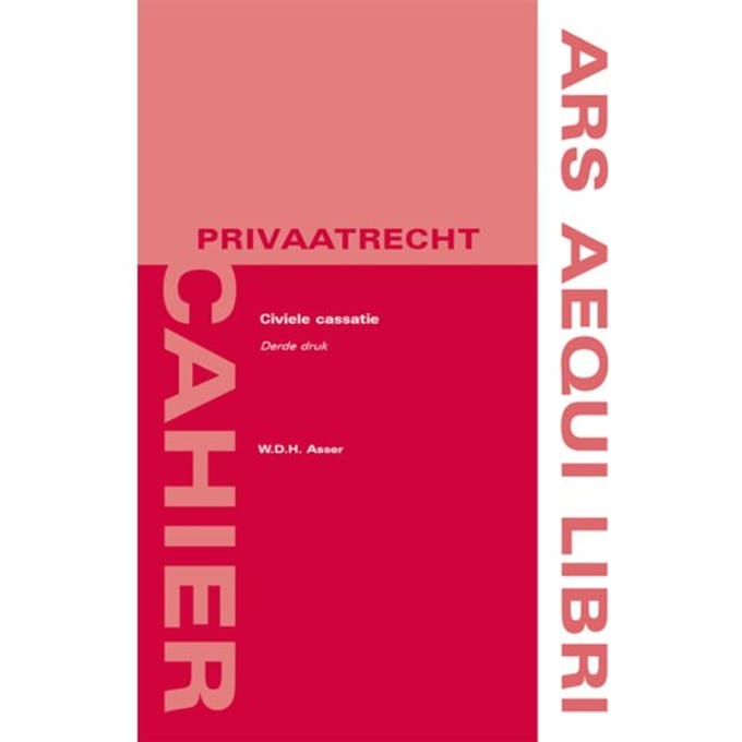 Civiele Cassatie - Ars Aequi Cahiers - Privaatrecht - Daan Asser