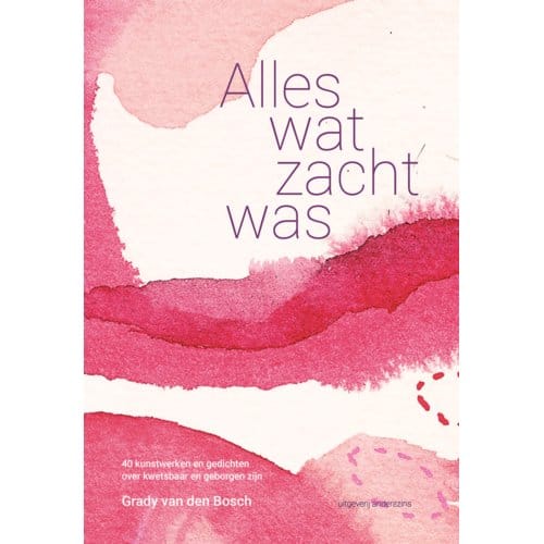 Alles Wat Zacht Was - Grady van den Bosch