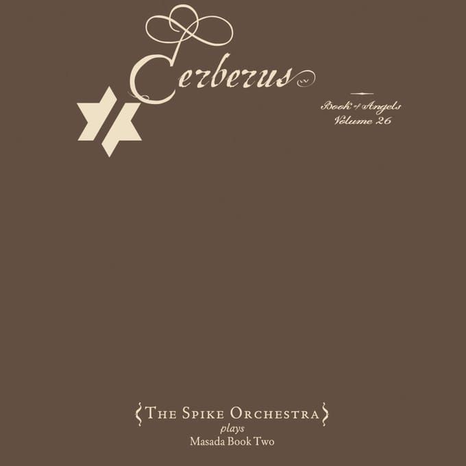 Cerberus / The Book Of Angels Volume 26