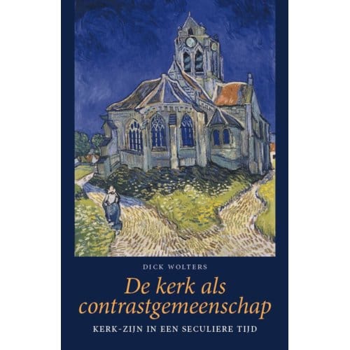 De Kerk Als Contrastgemeenschap - Dick Wolters