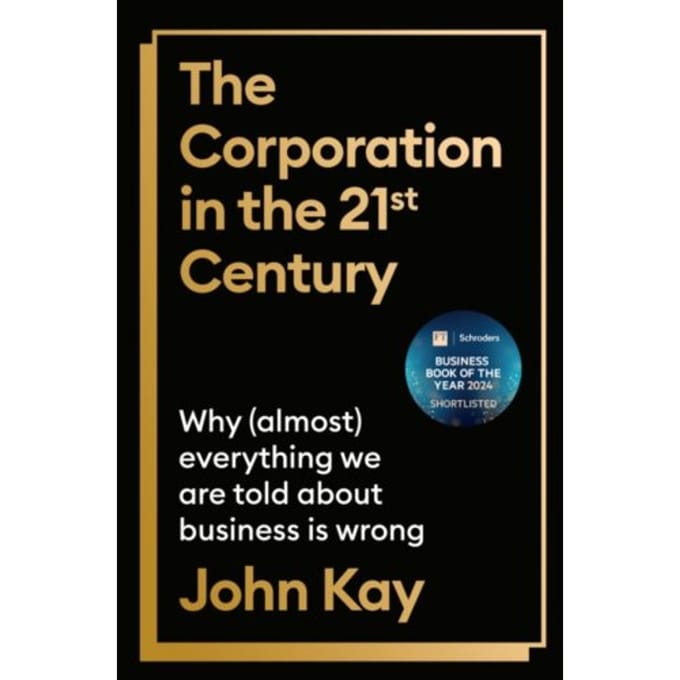The Corporation In The Twenty-First Century - John Kay
