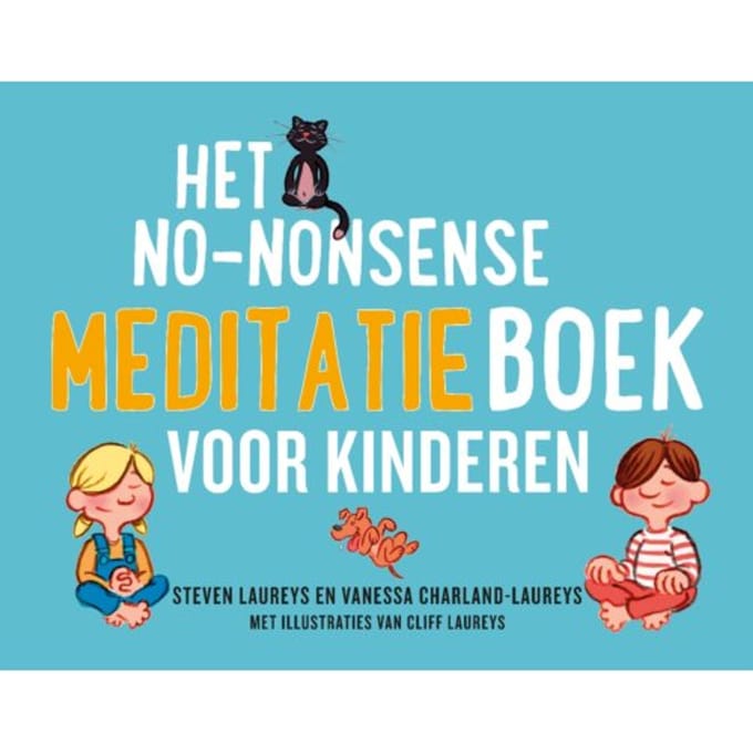 Het No-Nonsense Meditatieboek Voor Kinderen - Steven Laureys
