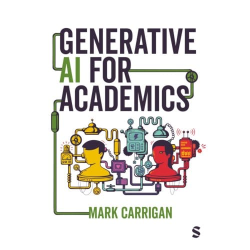 Generative Ai For Academics - Mark Carrigan