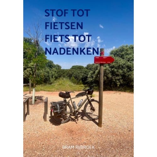 Stof Tot Fietsen Fiets Tot Nadenken - Bram Rijbroek