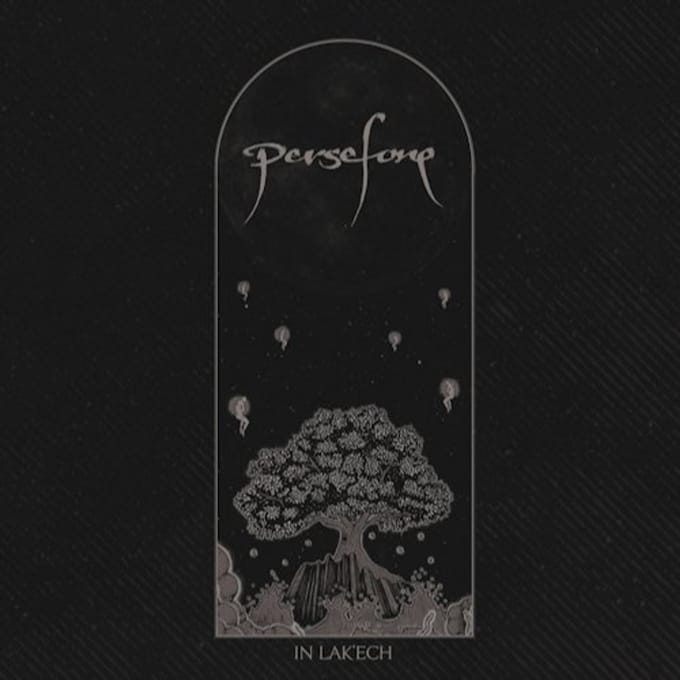 In Lak'Ech - Persefone