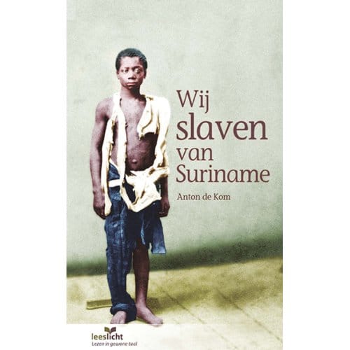 Wij Slaven Van Suriname - Leeslicht - Anton de Kom