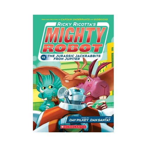 Ricky Ricotta's Mighty Robot Vs. The Jurassic Jackrabbits From Jupiter (Ricky Ricotta's Mighty - Dav Pilkey
