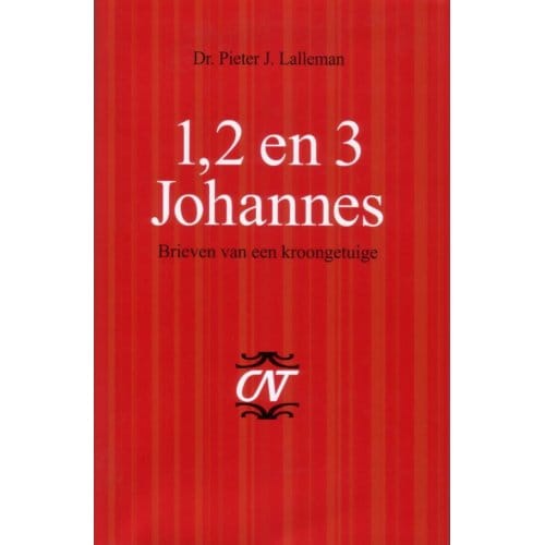1, 2 En 3 Johannes - Commentaar Op Het Nieuwe Testament - P.J. Lalleman