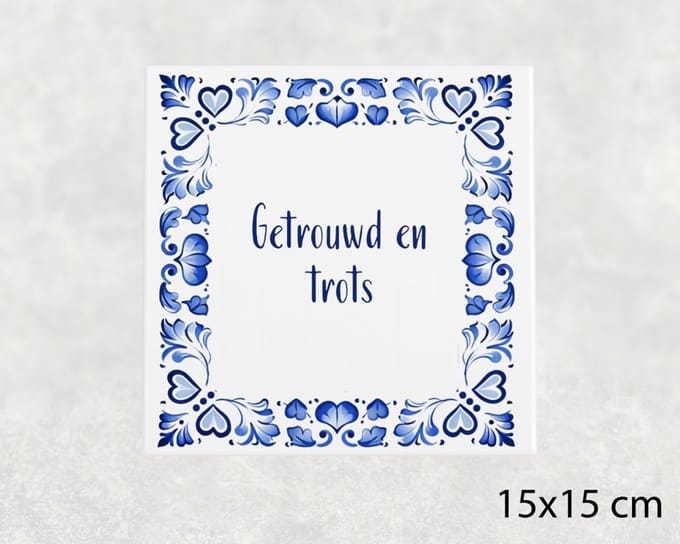 Spreuk tegel 15x15 cm Getrouwd en trots