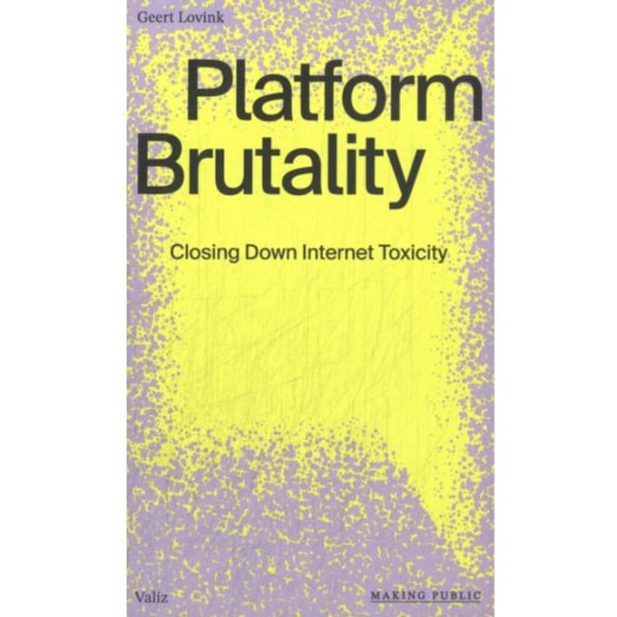 Platform Brutality - Making Public - Geert Lovink