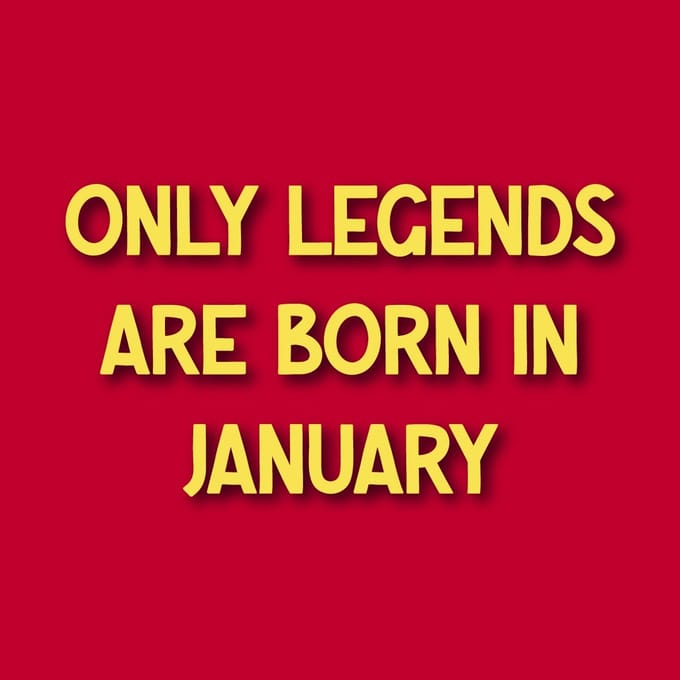 Tegeltje met tekst – “Only legends are born in January”