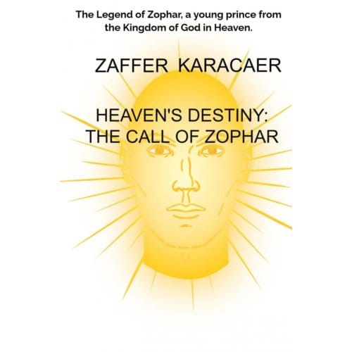 Heaven's Destiny: The Call Of Zophar - Zaffer Karacaer