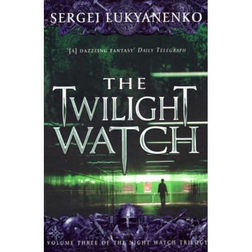The Twilight Watch - Night Watch - Sergei Lukyanenko
