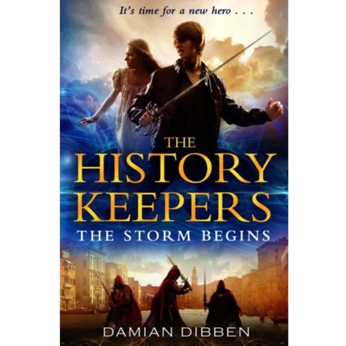 The History Keepers: The Storm Begins - The History Keepers - Damian Dibben