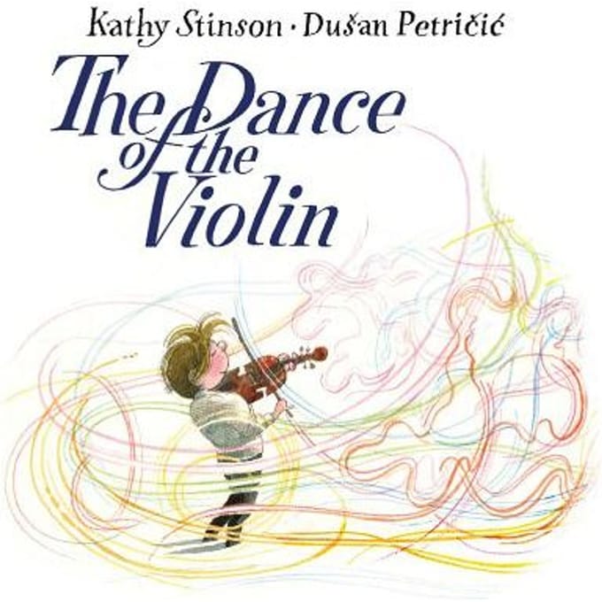 The Dance Of The Violin - Kathy Stinson