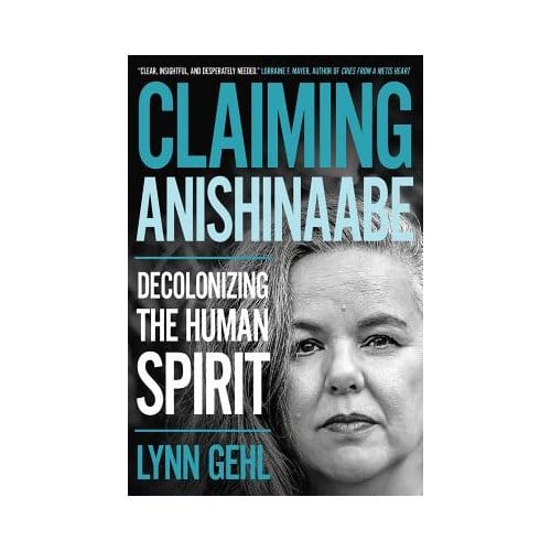 Claiming Anishinaabe - Lynn Gehl