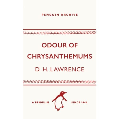 Odour Of Chrysanthemums - Penguin Archive - D. H. Lawrence
