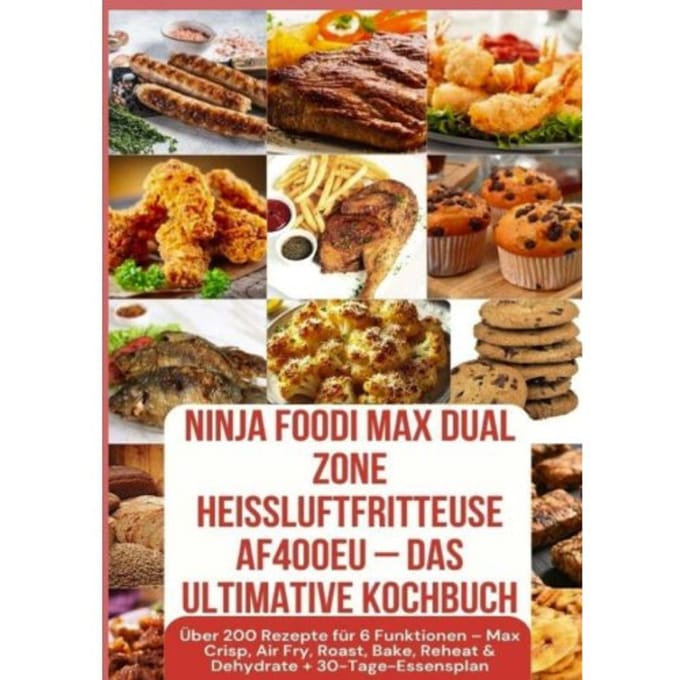 Ninja Foodi Max Dual Zone Heißluftfritteuse Af400eu - Das Ultimative Kochbuch - Julia Backfry