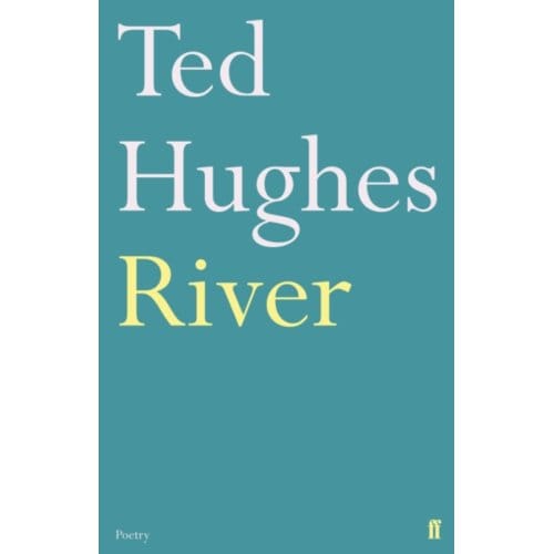 River - Ted Hughes