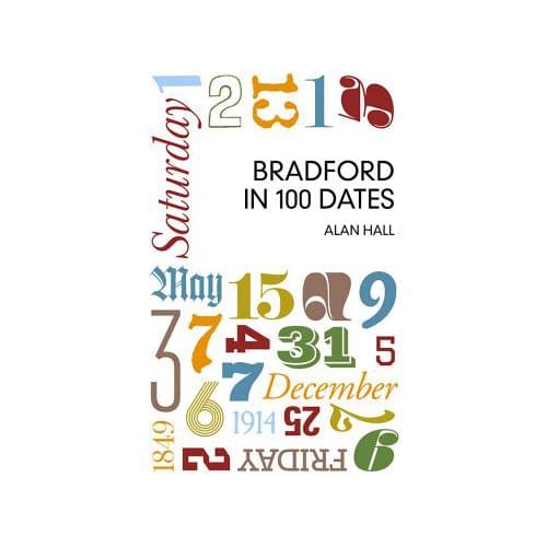 Bradford In 100 Dates - Alan Hall