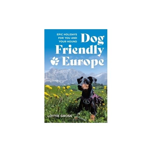 Dog-Friendly Europe - Lottie Gross
