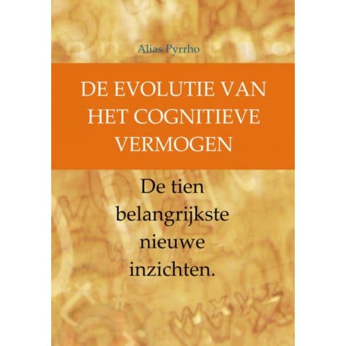 De Evolutie Van Het Cognitieve Vermogen - Alias Pyrrho