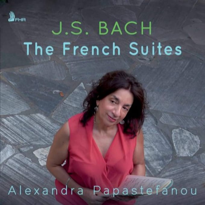 Bach: The French Suites - Alexandra Papastefanou