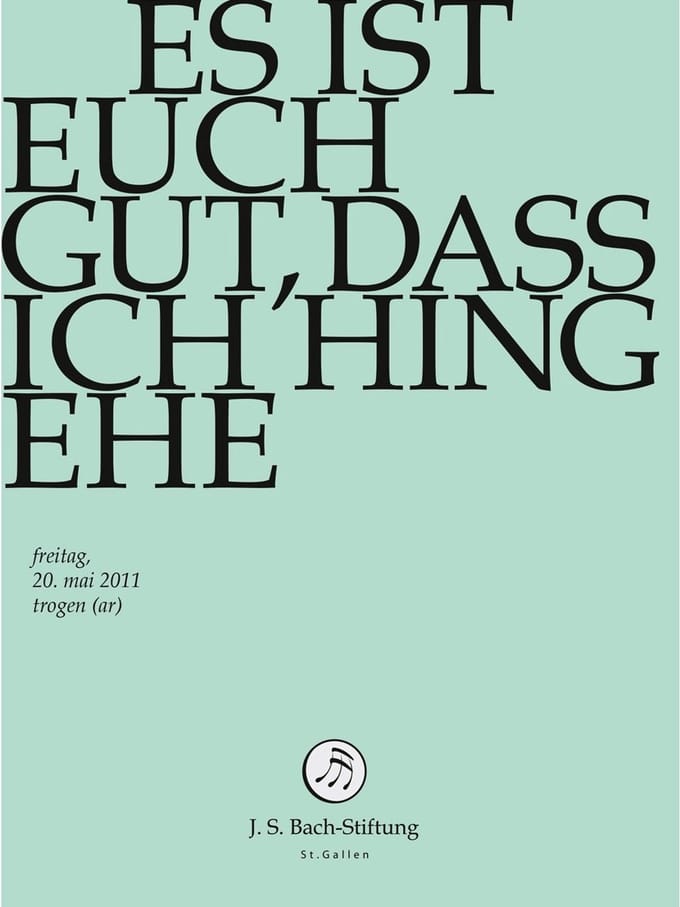 Chor & Orchester Der J.S. Bach-Stiftung, Rudolf Lutz - J.S. Bach: Es Ist Euch Gut, Dass Ich Hin (DVD)