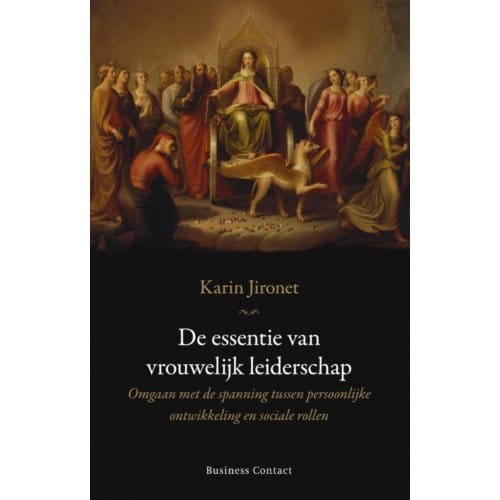 De Essentie Van Vrouwelijk Leiderschap - Karin Jironet
