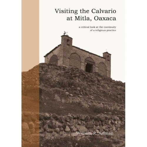 Visiting The Calvario At Mitla, Oaxaca - W. Arfman