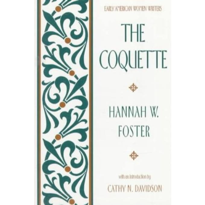 The Coquette - Foster, Hannah W.