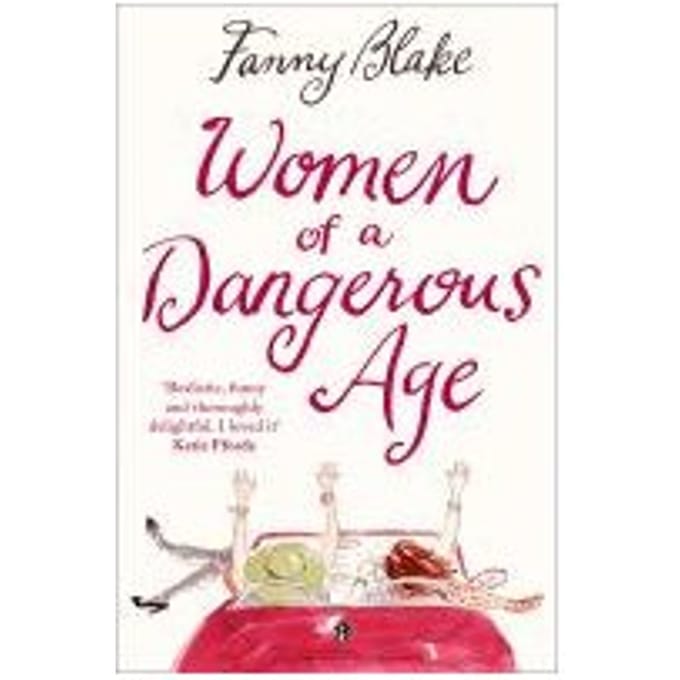 Women Of A Dangerous Age - Fanny Blake