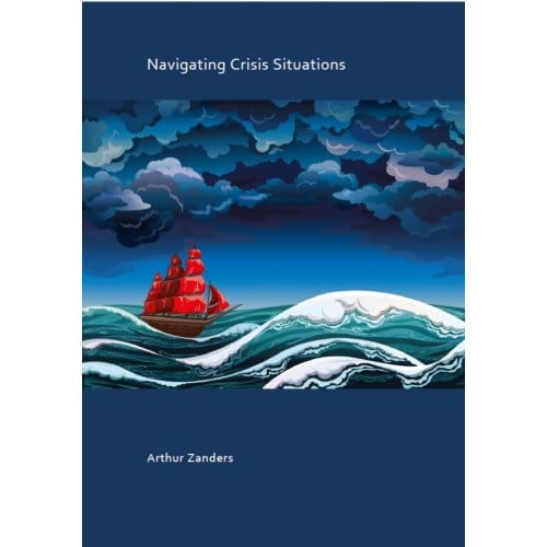 Navigating Crisis Situations - Arthur Zanders