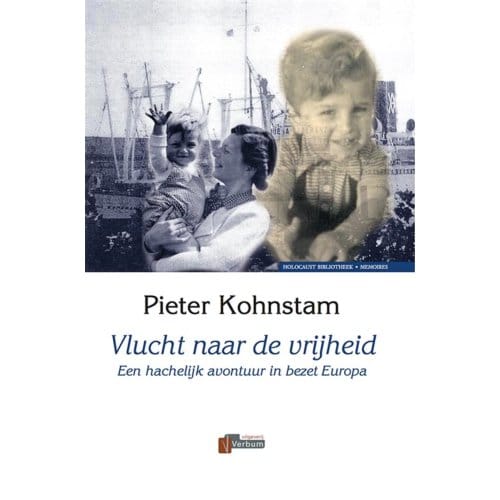 Vlucht Naar De Vrijheid - Holocaust Bibliotheek - Pieter Kohnstam