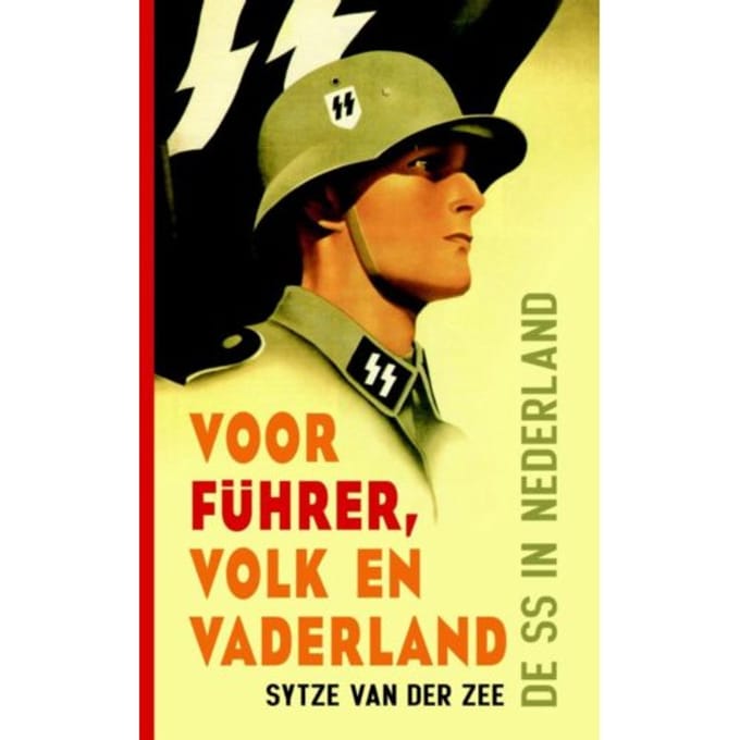 Voor Fuhrer, Volk En Vaderland - Sytze van der Zee