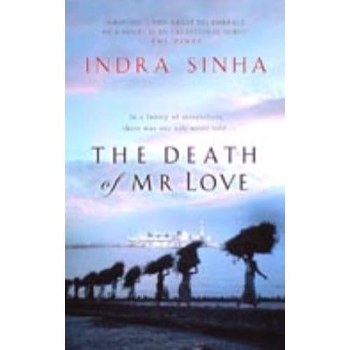 The Death Of Mr Love - Indra Sinha