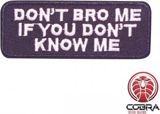 Don't Bro me if you don't know me funny geborduurde patch embleem | Strijkpatch embleemes | Military Airsoft
