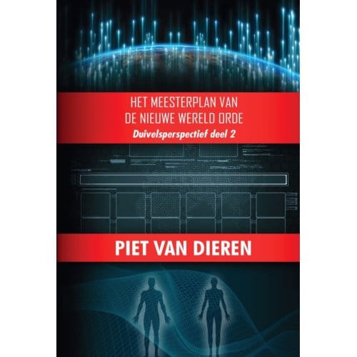 Het Meesterplan Van De Nieuwe Wereld Orde - Duivelsperspectief - Piet van Dieren