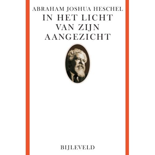 In Het Licht Van Zijn Aangezicht - Abraham Joshua Heschel